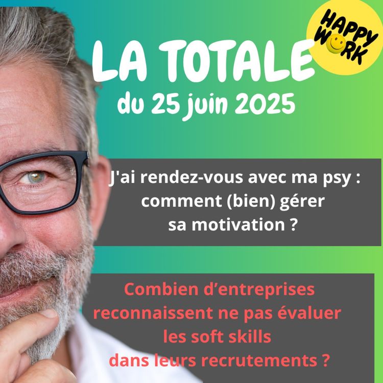 cover art for #2387- Happy Work - LA TOTALE du 25 juin 2025