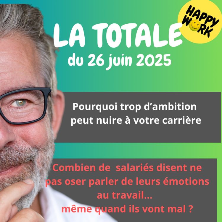 cover art for #2390 - Happy Work - LA TOTALE du 26 juin 2025