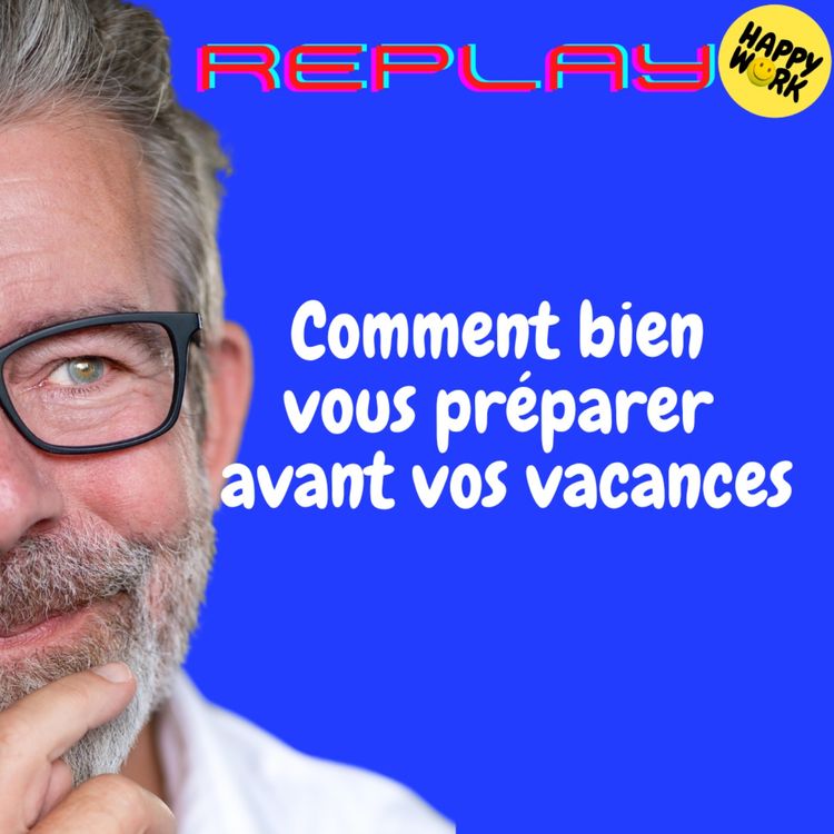 cover art for REPLAY-Comment bien vous préparer avant vos vacances