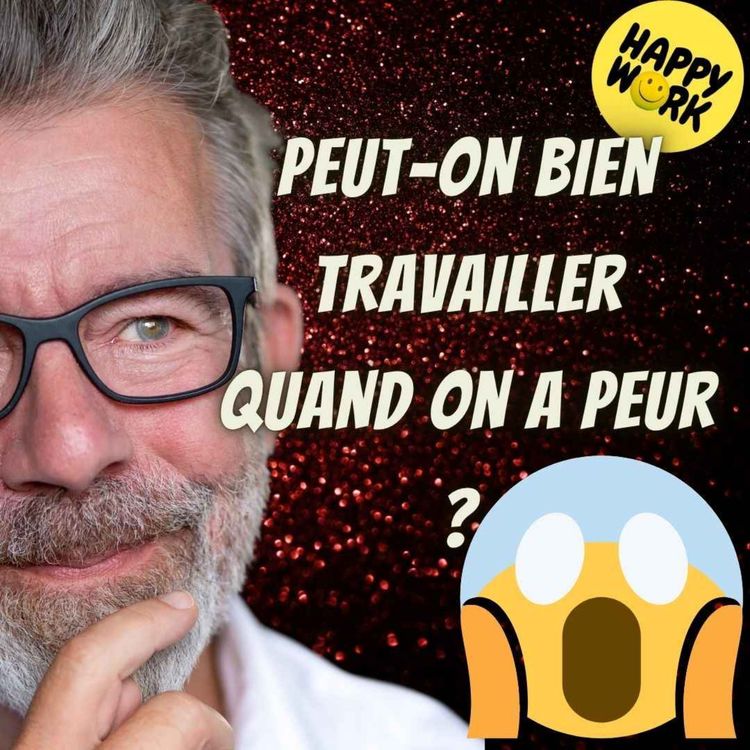 cover art for #2434- Peut-on bien travailler quand on a peur ? 