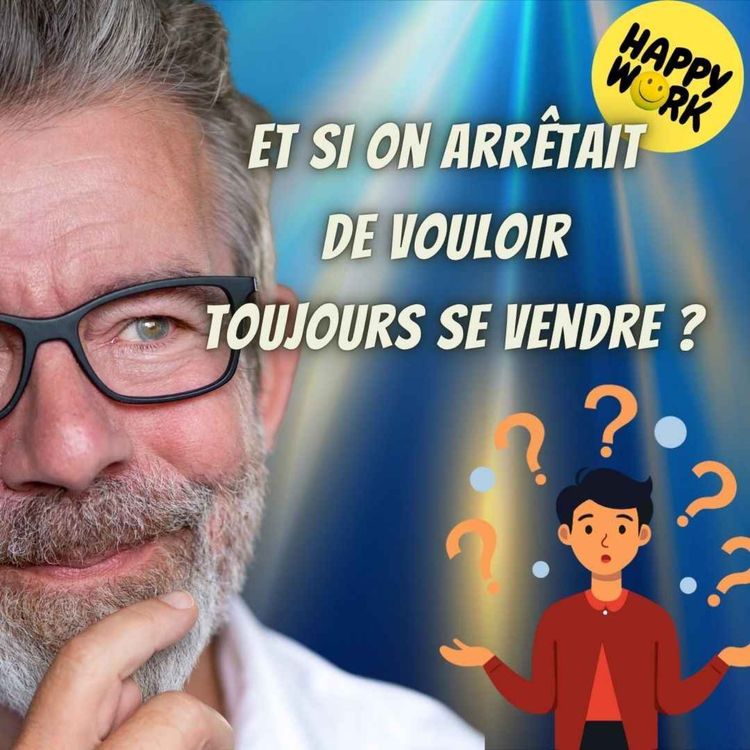 cover art for #2436- Et si on arrêtait de vouloir toujours se vendre ?