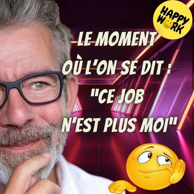 cover art for #2437- Le moment où l’on se dit : “Ce job n’est plus moi”