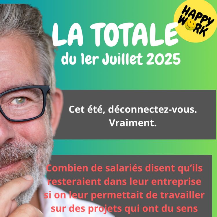 cover art for #2401 - Happy Work - LA TOTALE du 1er Juillet 2025