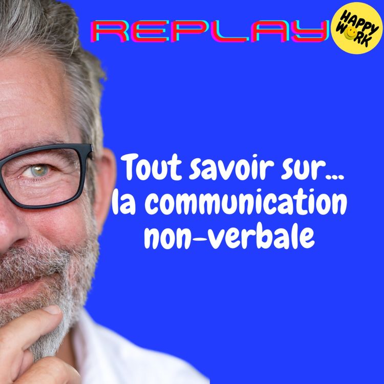 cover art for REPLAY- Tout savoir sur... la communication non-verbale