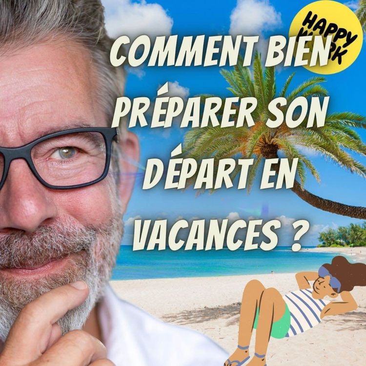 cover art for #2429- Comment bien préparer son départ en vacances ?