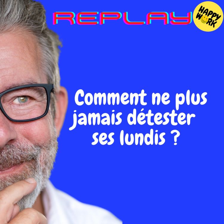 cover art for REPLAY-Comment ne plus jamais détester ses lundis ?