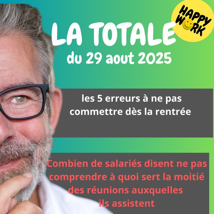 cover art for #2454 - Happy Work - LA TOTALE du 29 aout 2025