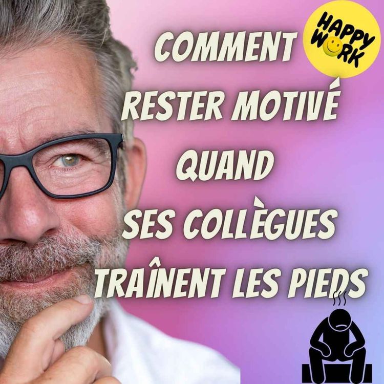 cover art for #2456 - Comment rester motivé quand ses collègues traînent les pieds ?