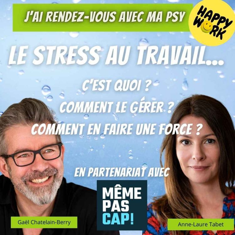 cover art for #2462- J'ai rdv avec ma psy : Le stress au travail - c'est quoi ? Comment le gérer ? Comment en faire une force ?