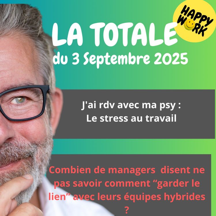 cover art for #2464 - Happy Work - LA TOTALE du 3 septembre 2025