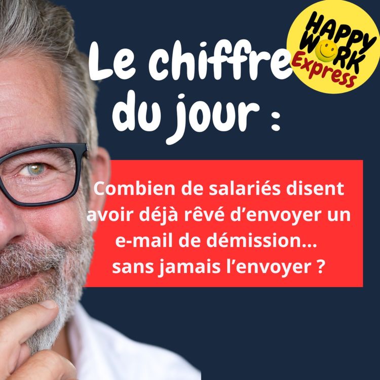 cover art for #2466- Combien de salariés disent avoir déjà rêvé d’envoyer un e-mail de démission…  sans jamais l’envoyer ?