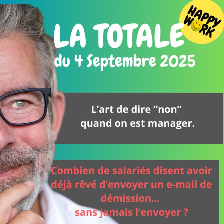 cover art for #2467- Happy Work - LA TOTALE du 4 septembre 2025