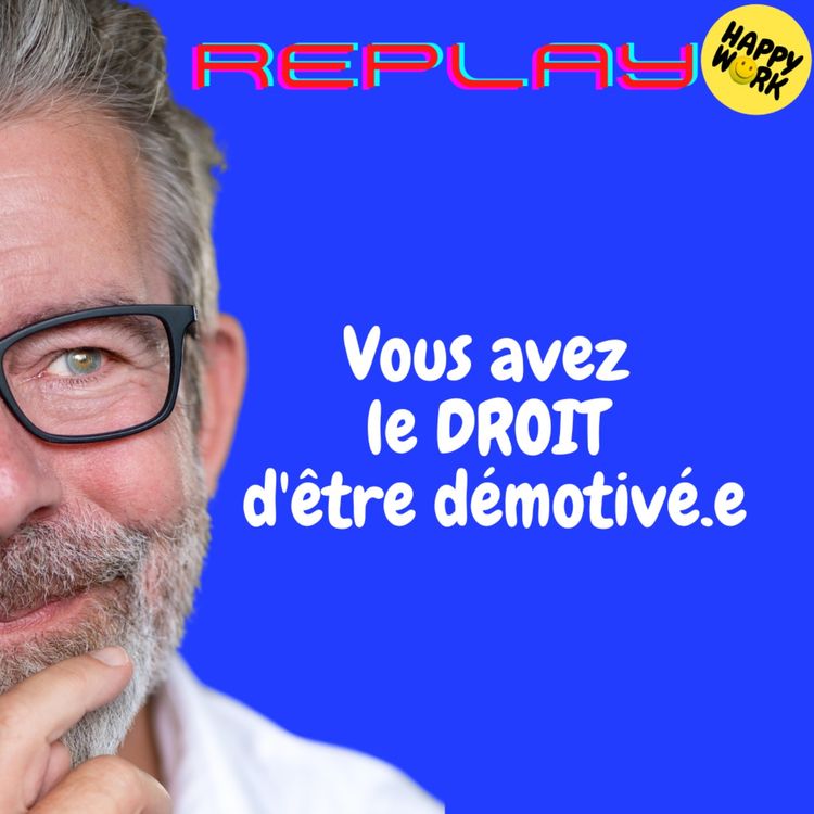 cover art for REPLAY- Vous avez le DROIT d'être démotivé.e