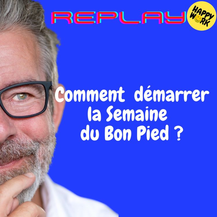 cover art for REPLAY-Comment  démarrer  la Semaine  du Bon Pied ?