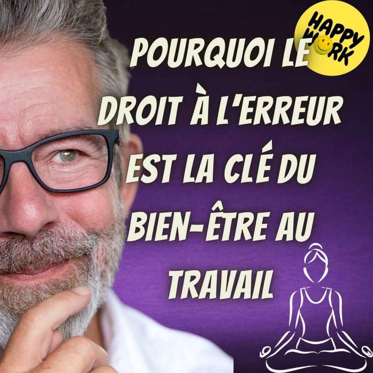 cover art for #2497- Pourquoi le droit à l’erreur est la clé du bien-être au travail