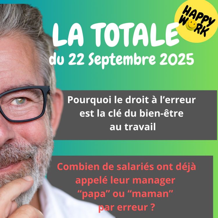 cover art for #2499- Happy Work - LA TOTALE - du 22 septembre 2025