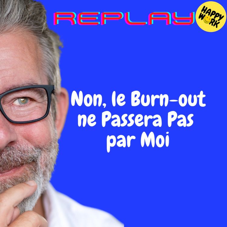cover art for REPLAY- Non, le Burn-out ne Passera Pas par Moi