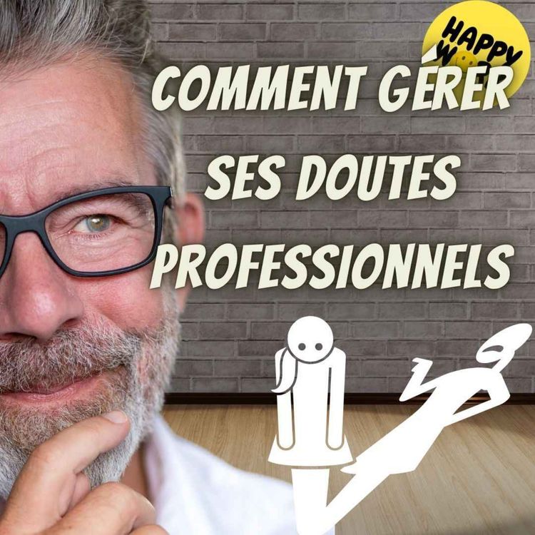 cover art for #2513 - Comment gérer ses doutes professionnels
