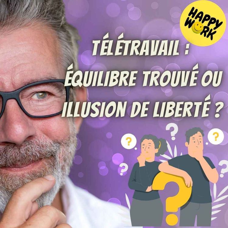 cover art for #2522- Télétravail : équilibre trouvé ou illusion de liberté ?