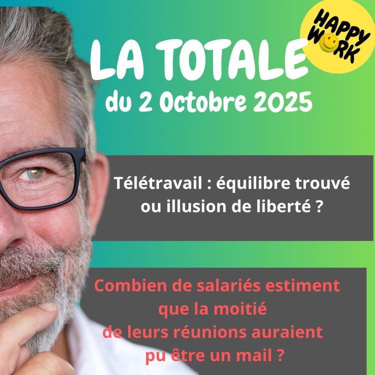 cover art for #2524- Happy Work - LA TOTALE du 2 octobre 2025