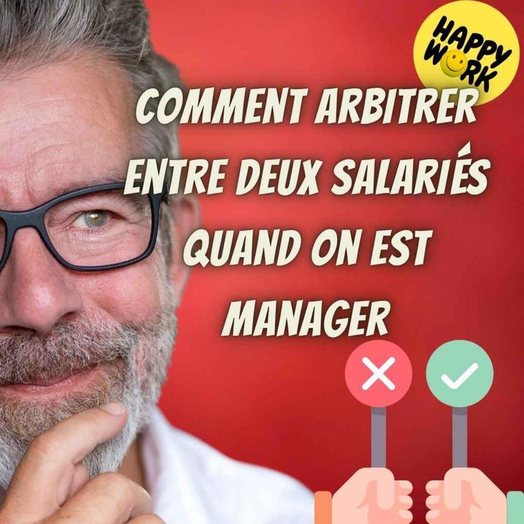 cover art for #2525- Comment arbitrer entre deux salariés quand on est manager