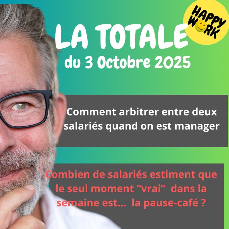 cover art for #2527 - Happy Work - LA TOTALE du 3 octobre 2025