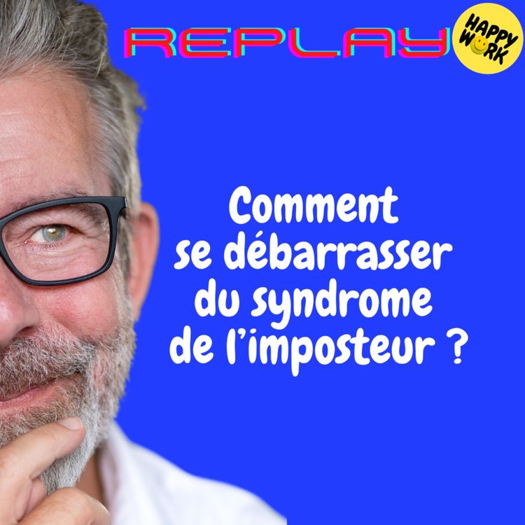 cover art for REPLAY-Comment se débarrasser du syndrome de l’imposteur ?