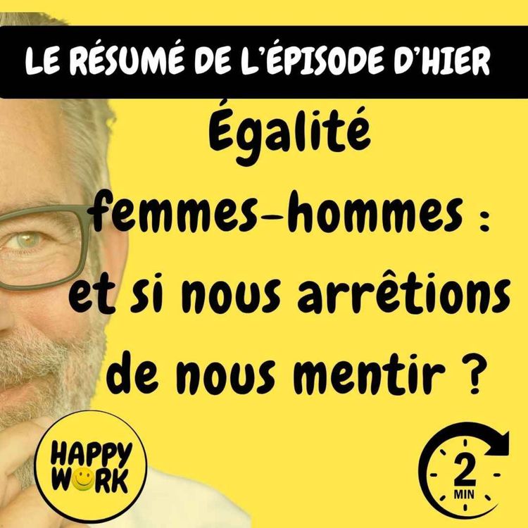 cover art for RÉSUMÉ- Égalité femmes-hommes : et si nous arrêtions de nous mentir ?