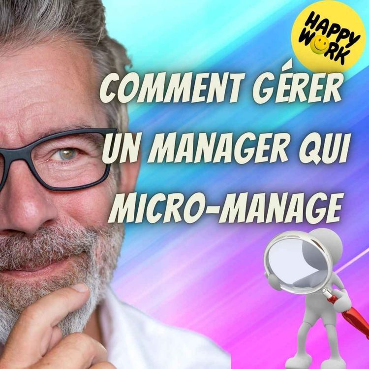 cover art for #2540 - Comment gérer un manager qui micro-manage ?