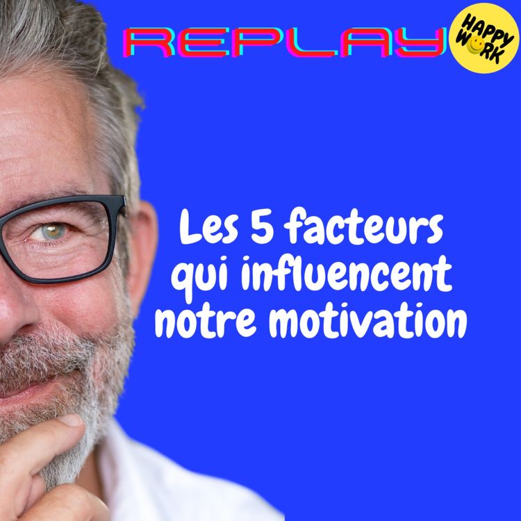 cover art for REPLAY- Les 5 facteurs qui influencent notre motivation