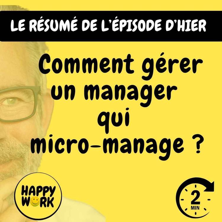 cover art for RÉSUMÉ - Comment gérer un manager qui micro-manage ?