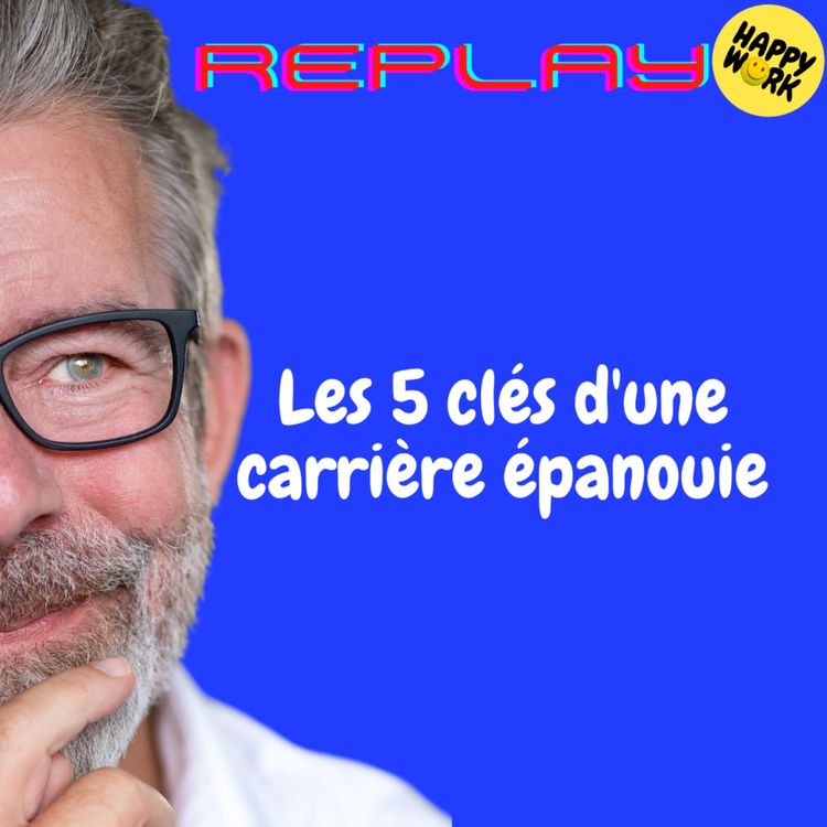cover art for REPLAY- Les 5 clés d'une carrière épanouie