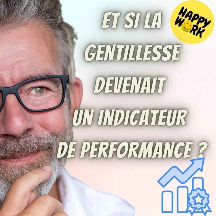 cover art for #2556- Et si la gentillesse devenait un indicateur de performance ?