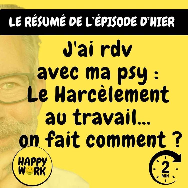 cover art for RÉSUMÉ - J'ai rdv avec ma psy : Le Harcèlement au travail... on fait comment ?