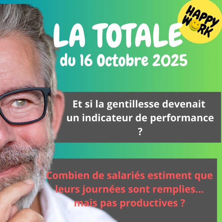 cover art for #2558- happy Work - LA TOTALE du 16 octobre 2025