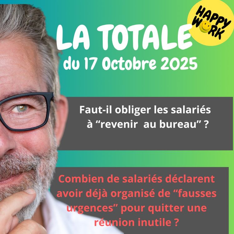 cover art for #2561- Happy Work - LA TOTALE du 17 octobre 2025
