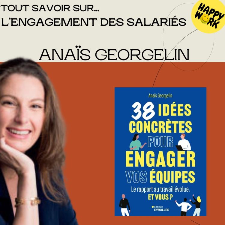 cover art for #2563- Tout savoir sur... L'engagement des salariés - Entretien avec Anaïs Georgelin - Fondatrice et CEO de Somanyways