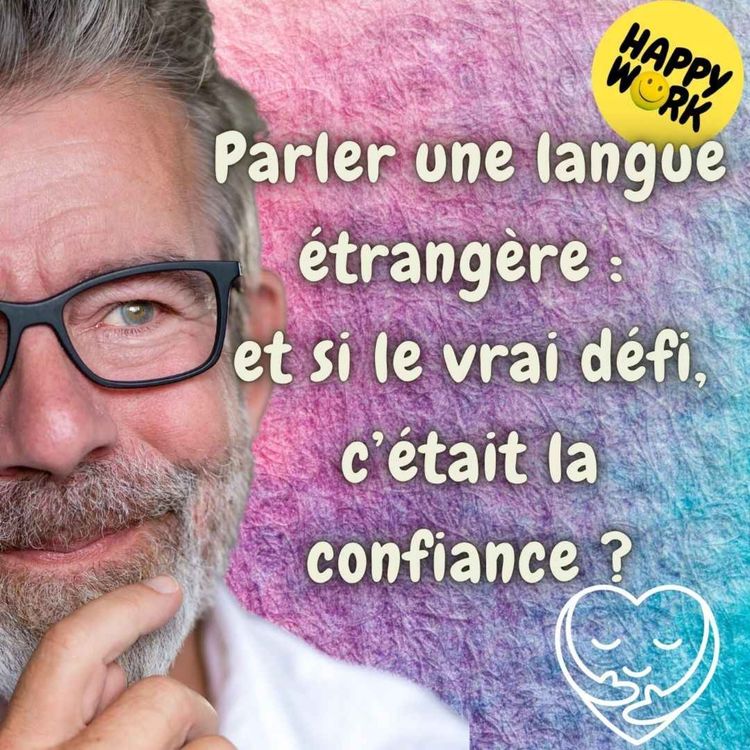 cover art for #2567- Parler une langue étrangère : et si le vrai défi, c’était la confiance ?
