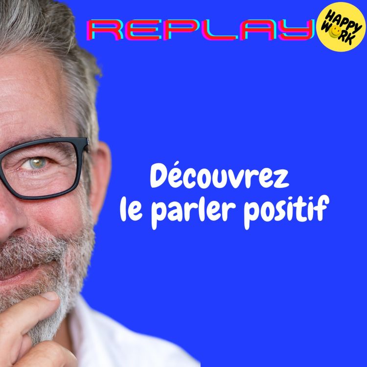 cover art for REPLAY- Découvrez le parler positif