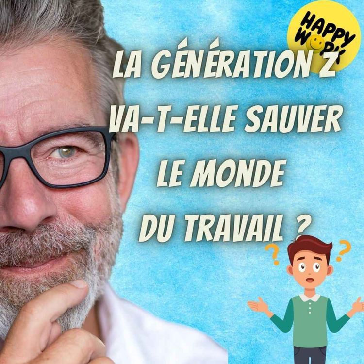 cover art for #2584- La génération Z va-t-elle sauver le monde du travail ?