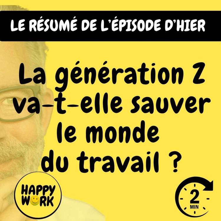 cover art for RÉSUMÉ - La génération Z va-t-elle sauver le monde du travail ?
