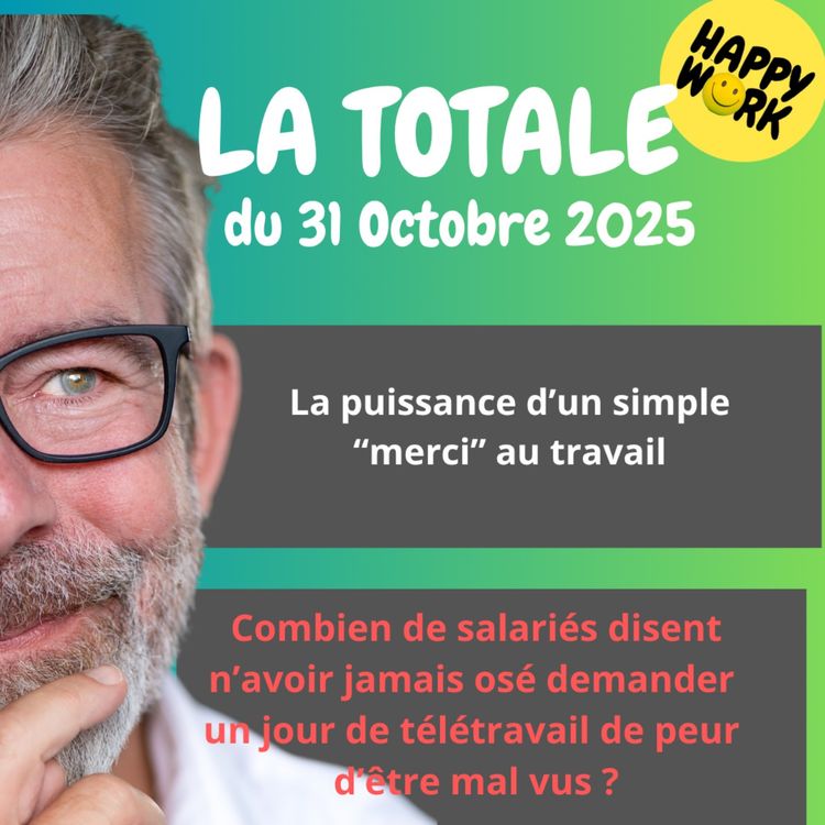 cover art for #2595- Happy Work - LA TOTALE du 31 octobre 2025