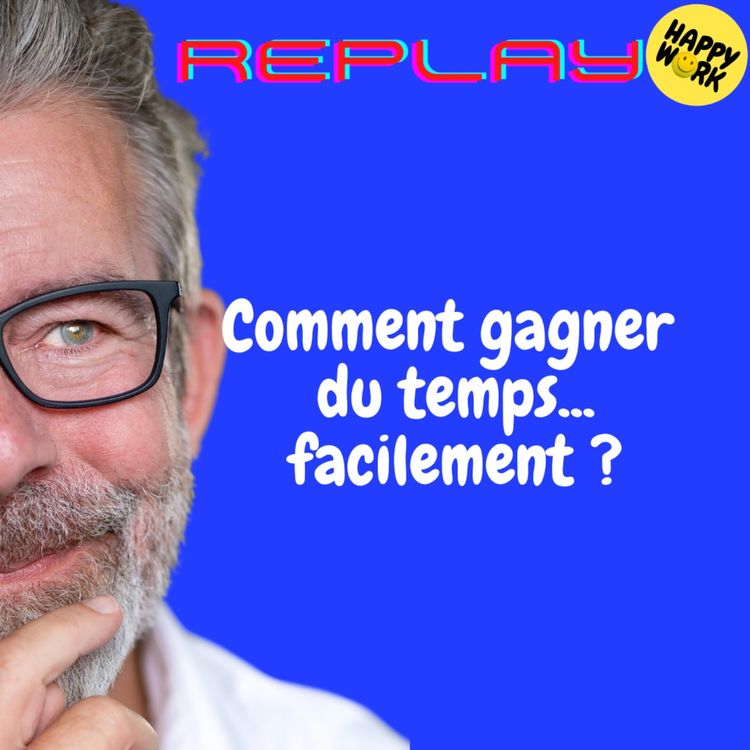 cover art for REPLAY-Comment gagner du temps... facilement ?