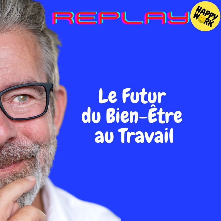 cover art for REPLAY- Le Futur du Bien-Être au Travail