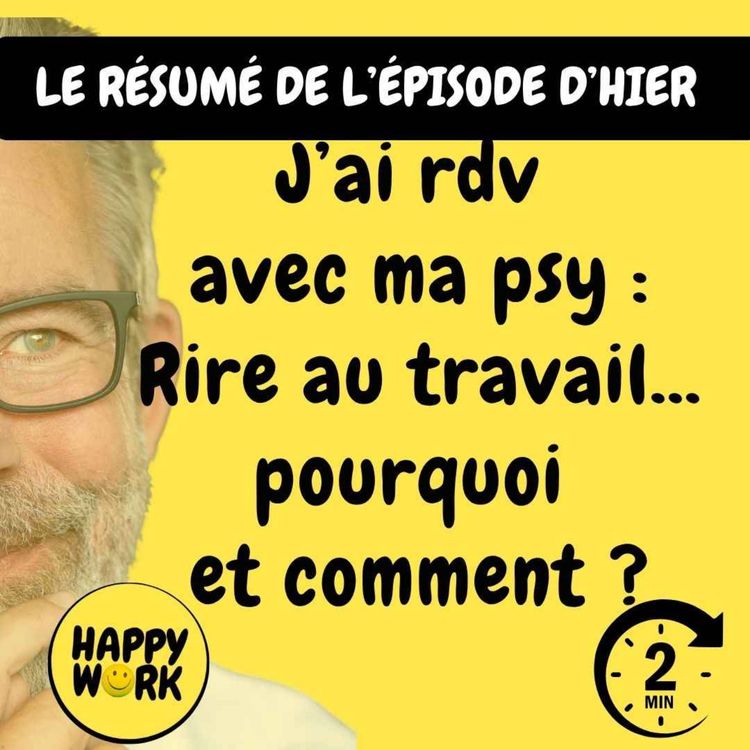 cover art for RÉSUMÉ - J’ai rdv avec ma psy : Rire au travail... pourquoi et comment ?