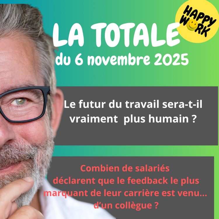 cover art for #2609- Happy Work- LA TOTALE du 6 novembre 2025