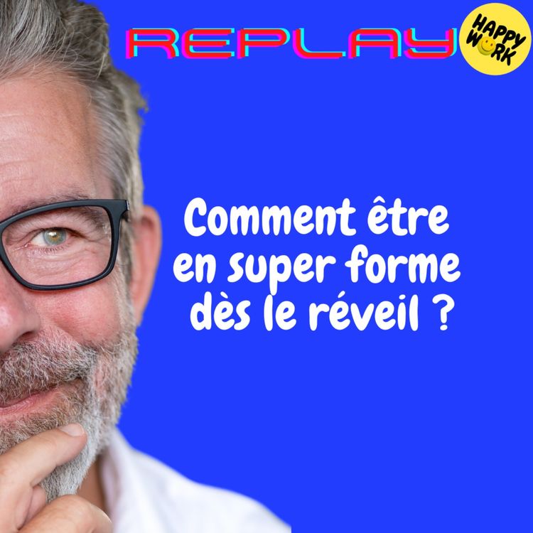 cover art for REPLAY- Comment être en super forme dès le réveil ?