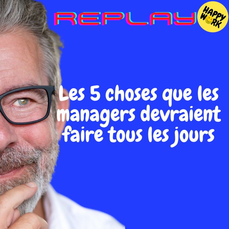 cover art for REPLAY- Les 5 choses que les managers devraient faire tous les jours