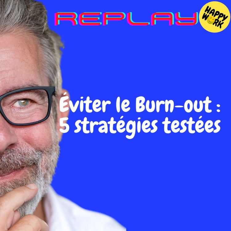 cover art for REPLAY- Éviter le Burn-out : 5 stratégies testées