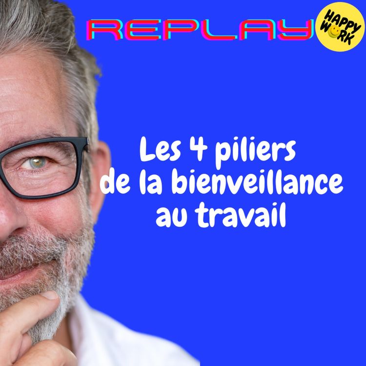 cover art for REPLAY-Les 4 piliers de la bienveillance au travail